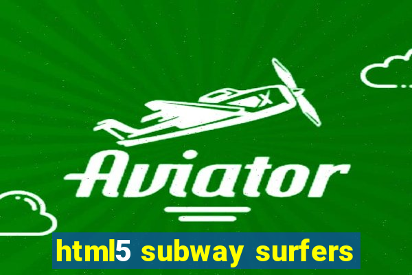 html5 subway surfers